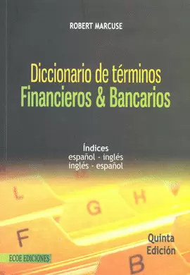DICCIONARIO DE TERMINOS FINANCIEROS Y  BANCARIOS