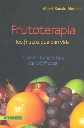 FRUTOTERAPIA LOS FRUTOS QUE DAN VIDA
