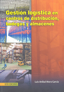 GESTION LOGISTICA EN CENTROS DE DISTRIBUCION BODEGAS ALMACEN