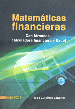 MATEMATICAS FINANCIERAS CON FORMULAS CALCULADORA FINANCIERA