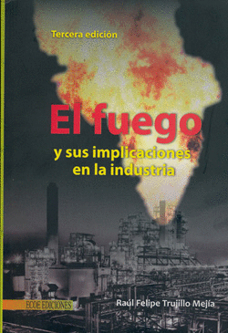 EL FUEGO Y SUS IMPLICACIONES EN LA INDUSTRIA