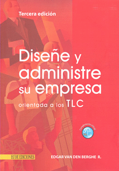 DISEÑE Y ADMINISTRE SU EMPRESA ORIENTADA A LOS TLC