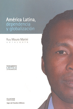 AMERICA LATINA DEPENDENCIA Y GLOBALIZACION