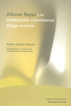 ALFONSO REYES Y LOS INTELECTUALES COLOMBIANOS