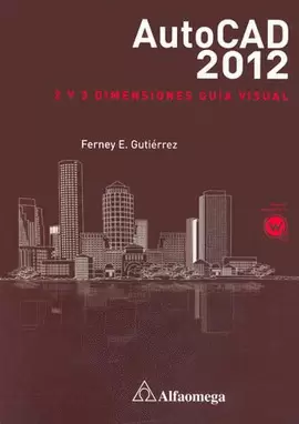 AUTOCAD 2012 2 Y 3 DIMENSIONES GUIA VISUAL