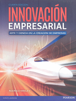 INNOVACIÓN EMPRESARIAL ARTE Y CIENCIA EN LA CREACIÓN DE EMPRESAS