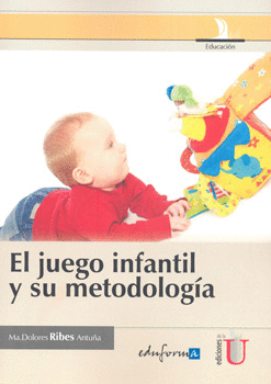 EL JUEGO INFANTIL Y SU METODOLOGÍA