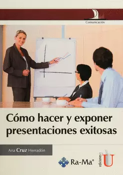 CÓMO HACER Y EXPONER PRESENTACIONES EXITOSAS