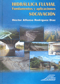 HIDRAULICA FLUVIAL FUNDAMENTOS Y APLICACIONES SOCAVACION