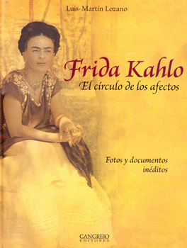 FRIDA KAHLO EL CÍRCULO DE LOS AFECTOS