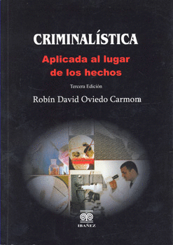 CRIMINALÍSTICA APLICADA AL LUGAR DE LOS HECHOS