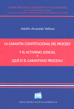 GARANTÍA CONSTITUCIONAL DEL PROCESO Y EL ACTIVISMO JUDICIAL