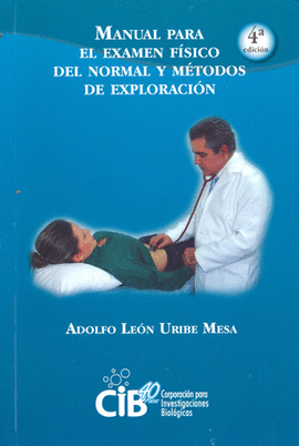 MANUAL PARA EL EXAMEN FISICO DEL NORMAL Y METODOS DE EXPLORA