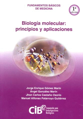 BIOLOGIA MOLECULAR PRINCIPIOS Y APLICACIONES