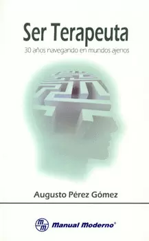 SER TERAPEUTA. 30 AÑOS NAVEGANDO EN MUNDOS AJENOS