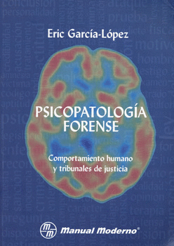 PSICOPATOLOGÍA FORENSE COMPORTAMIENTO HUMANO Y TRIBUNALES DE JUSTICIA