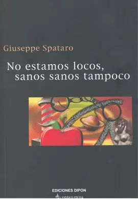 NO ESTAMOS LOCOS SANOS SANOS TAMPOCO