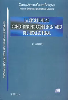 LA OPORTUNIDAD COMO PRINCIPIO COMPLEMENTARIO DEL PROCESO PENAL