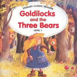 GOLDILOCKS AND THE THREE BEARS