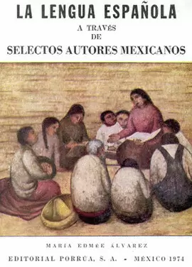 LENGUA ESPAÑOLA A TRAVES DE SELECTOS AUTORES MEXICANOS