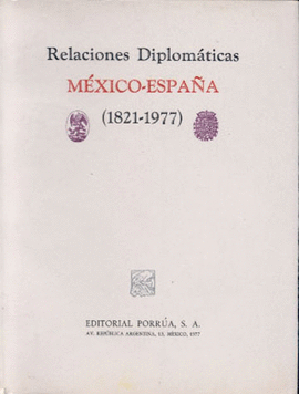 RELACIONES DIPLOMATICAS MEXICOESPAÑA 1821-1977