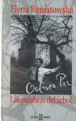 OCTAVIO PAZ, LAS PALABRAS DEL ARBOL