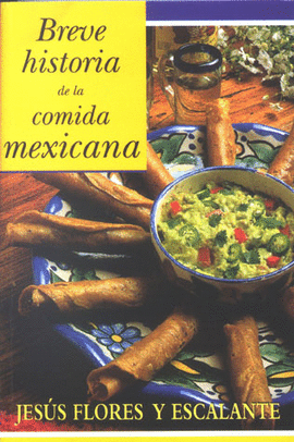 BREVE HISTORIA DE LA COMIDA MEXICANA