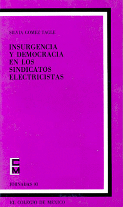INSURGENCIA Y DEMOCRACIA EN LOS SINDICATOS ELECTRICISTA