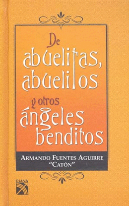 DE ABUELITAS, ABUELITOS Y OTROS ANGELES BENDITOS