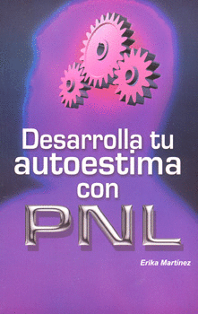 DESARROLLA TU AUTOESTIMA CON PNL