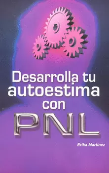 DESARROLLA TU AUTOESTIMA CON PNL