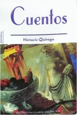 CUENTOS DE HORACIO QUIROGA