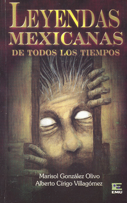 LEYENDAS MEXICANAS DE TODOS LOS TIEMPOS. GONZALEZ OLIVO, MARISOL.  9789681515928