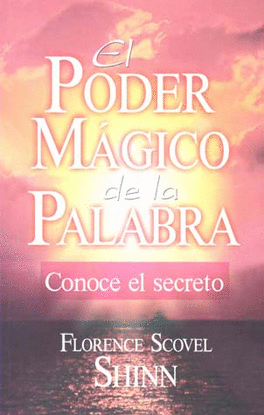PODER MAGICO DE LA PALABRA, EL