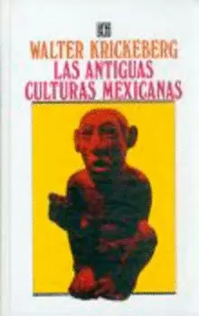 ANTIGUAS CULTURAS MEXICANAS, LAS