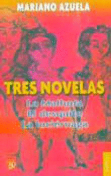 TRES NOVELAS DE MARIANO AZUELA
