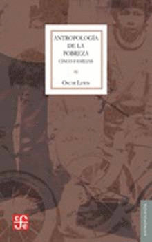 ANTROPOLOGIA DE LA POBREZA : CINCO FAMILIAS
