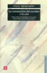 CORONACION DEL ESCRITOR 1750-1830 : ENSAYOS SOBRE EL ADVENIMIENTO DE UN PODER ,LA