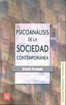 PSICOANALISIS DE LA SOCIEDAD CONTEMPORANEA : HACIA UNA SOCIEDAD SANA