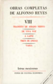 OBRAS COMPLETAS, VIII : TRÁNSITO DE AMADO NERVO, DE VIVA VOZ, A LÁPIZ, TREN DE ONDAS, VARIA