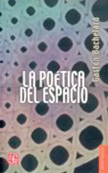 POETICA DEL ESPACIO ,LA