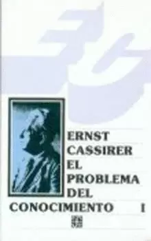 EL PROBLEMA DEL CONOCIMIENTO EN LA FILOSOFÍA Y EN LA CIENCIA MODERNA, I : EL RENACER DEL PROBLEMA DE