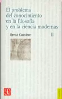 EL PROBLEMA DEL CONOCIMIENTO EN LA FILOSOFÍA Y EN LA CIENCIA MODERNA, II : DESARROLLO Y CULMINACIÓN