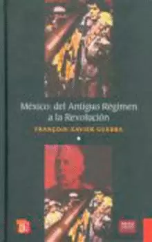 MÉXICO: DEL ANTIGUO RÉGIMEN A LA REVOLUCIÓN, I