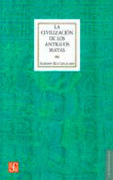 LA CIVILIZACIÓN DE LOS ANTIGUOS MAYAS