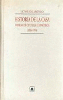 HISTORIA DE LA CASA : FONDO DE CULTURA ECONÓMICA, 1934-1994