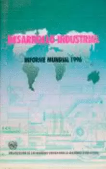 DESARROLLO INDUSTRIAL : INFORME MUNDIAL 1996
