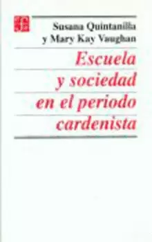 ESCUELA Y SOCIEDAD PERIODO CARDENISTA