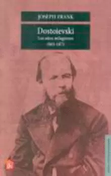 DOSTOIEVSKI : LOS AÑOS MILAGROSOS, 1865-1871