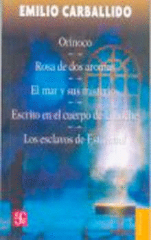 ORINOCO; ROSA DE DOS AROMAS; EL MAR Y SUS MISTERIOS; ESCRITO EN EL CUERPO DE LA NOCHE; LOS ESCLAVOS